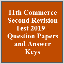 11th Commerce Second Revision Test 2019 - Question Papers and Answer Keys