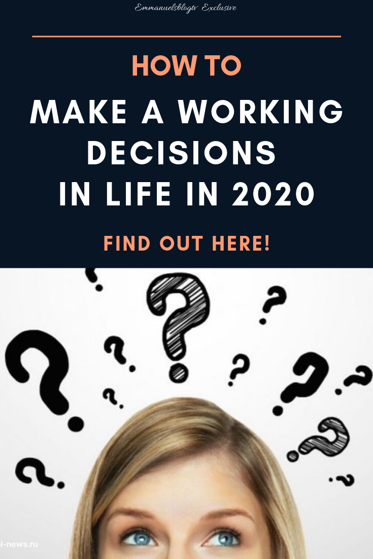 Here's How To Make a Working Decision In Life in 2020