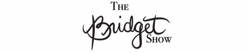 The Bridget Show
