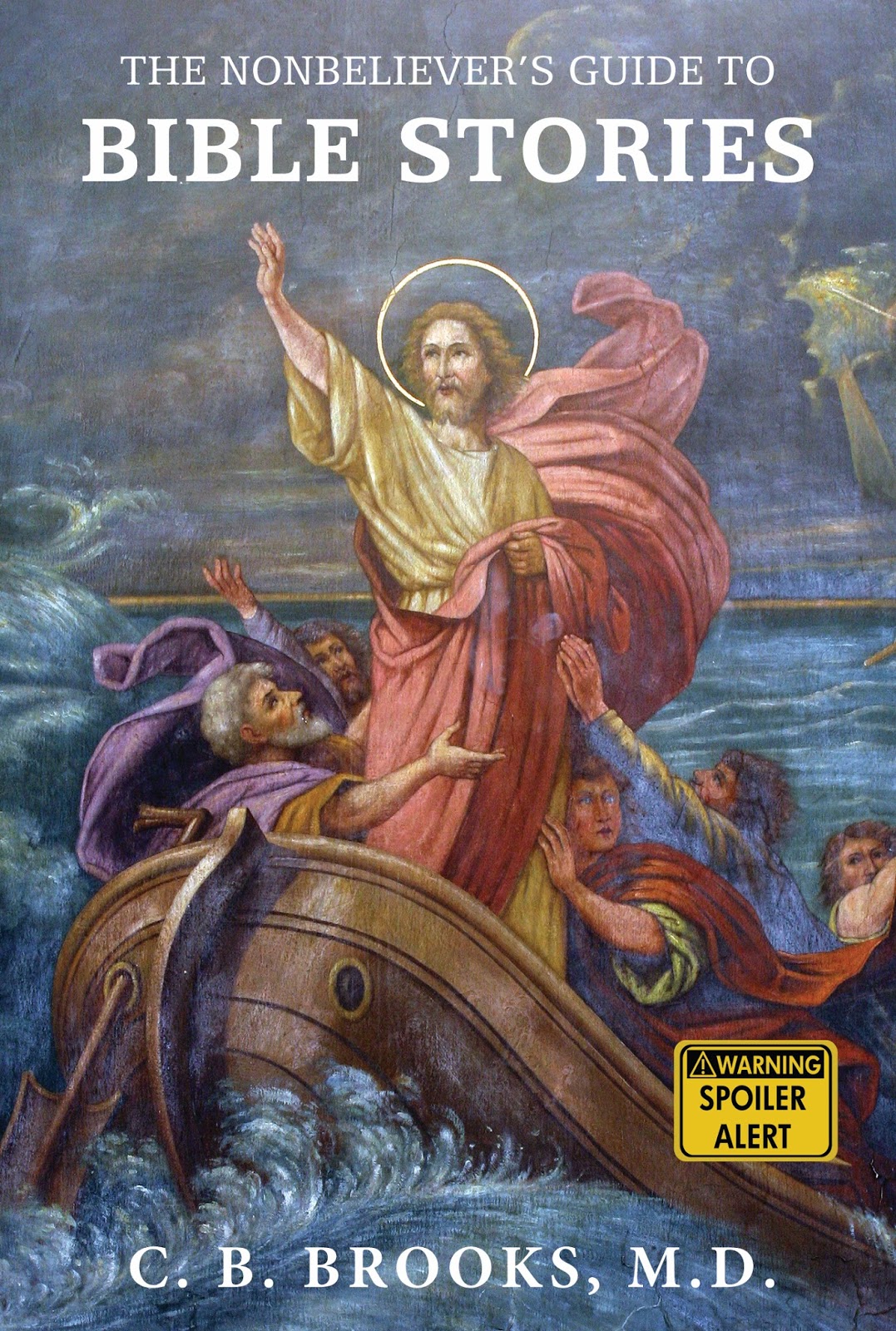 Literatuur C.B. Brooks The NonBeliever's Guide To The Bible Stories