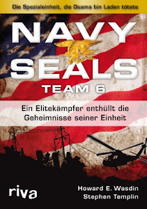 Navy Seals Team 6: Ein Elitekämpfer enthüllt die Geheimnisse seiner Einheit