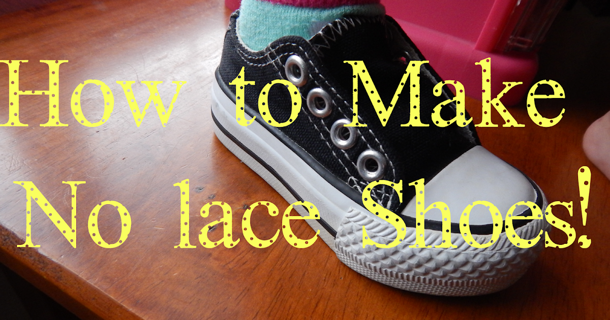 Someday Crafts: How to Make No Lace Shoes