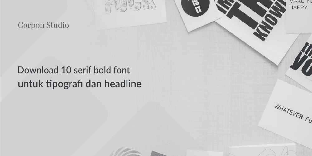 10 Serif Bold Font Terbaik Untuk Typography dan Headings