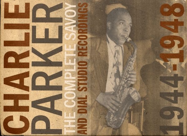 Charlie Parker Complete Savoy and Dial Studio Recordings