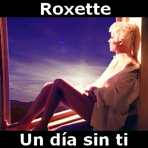 Roxette – Un dia sin ti
