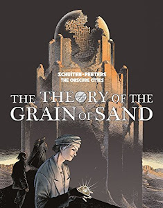 The Theory of the Grain of Sand (Obscure Cities)