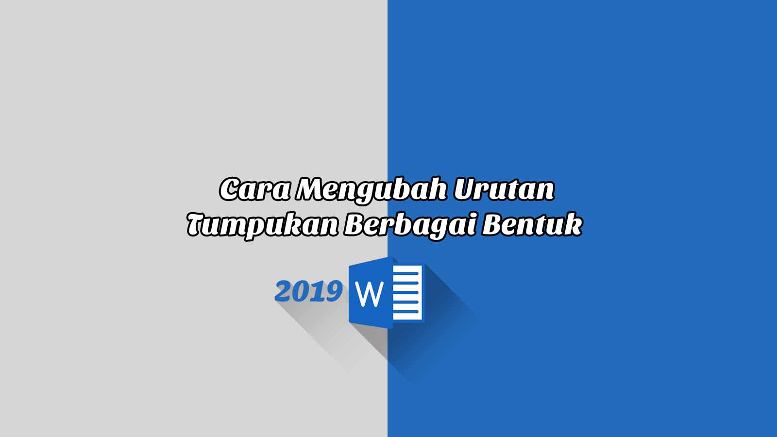 Cara Mengubah Urutan Tumpukan Multiple shapes - Word 2019 Cara Mengubah Urutan Tumpukan Multiple shapes - Word 2019