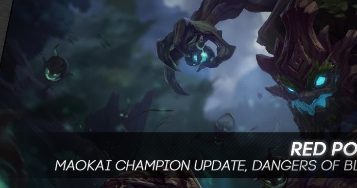 Surrender at 20: Red Post Collection: Maokai Champion Update, Dangers of the Black Mist, IronStylus thoughts, and more!