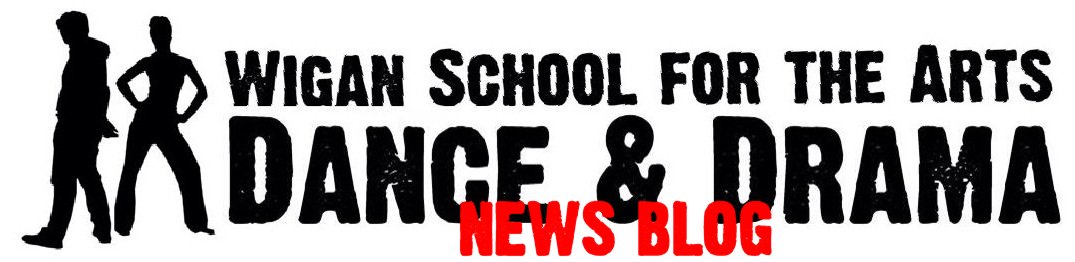 WIGAN SCHOOL FOR THE ARTS DANCE & DRAMA NEWS BLOG