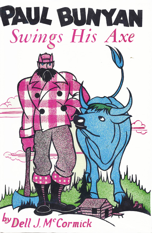 The Art of Children's Picture Books Paul Bunyan Swings His Axe, Dell J. McCormick