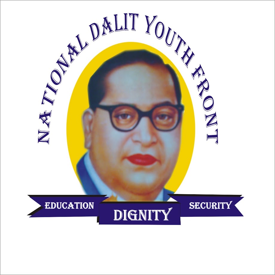 National Dalit Youth Front --------------   शिक्षा सम्मान  सुरक्षा