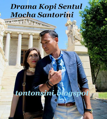 Tonton Online Drama Kopi Sentul Mocha Santorini Full Episod