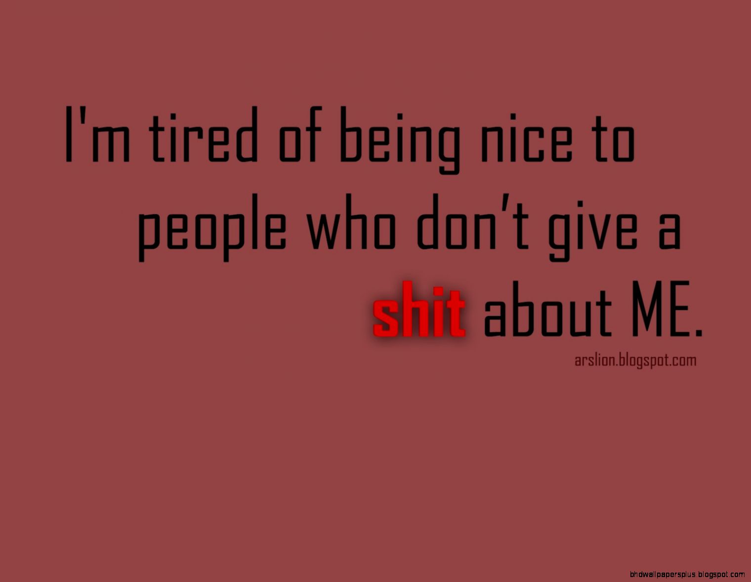 Tired of Being Nice Quotes