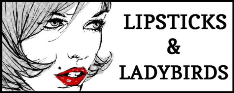 Lipsticks & Ladybirds