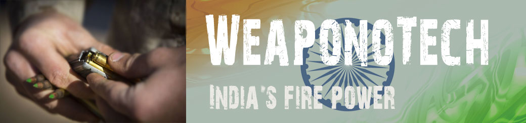 WeaponoTech : India's Fire Power 