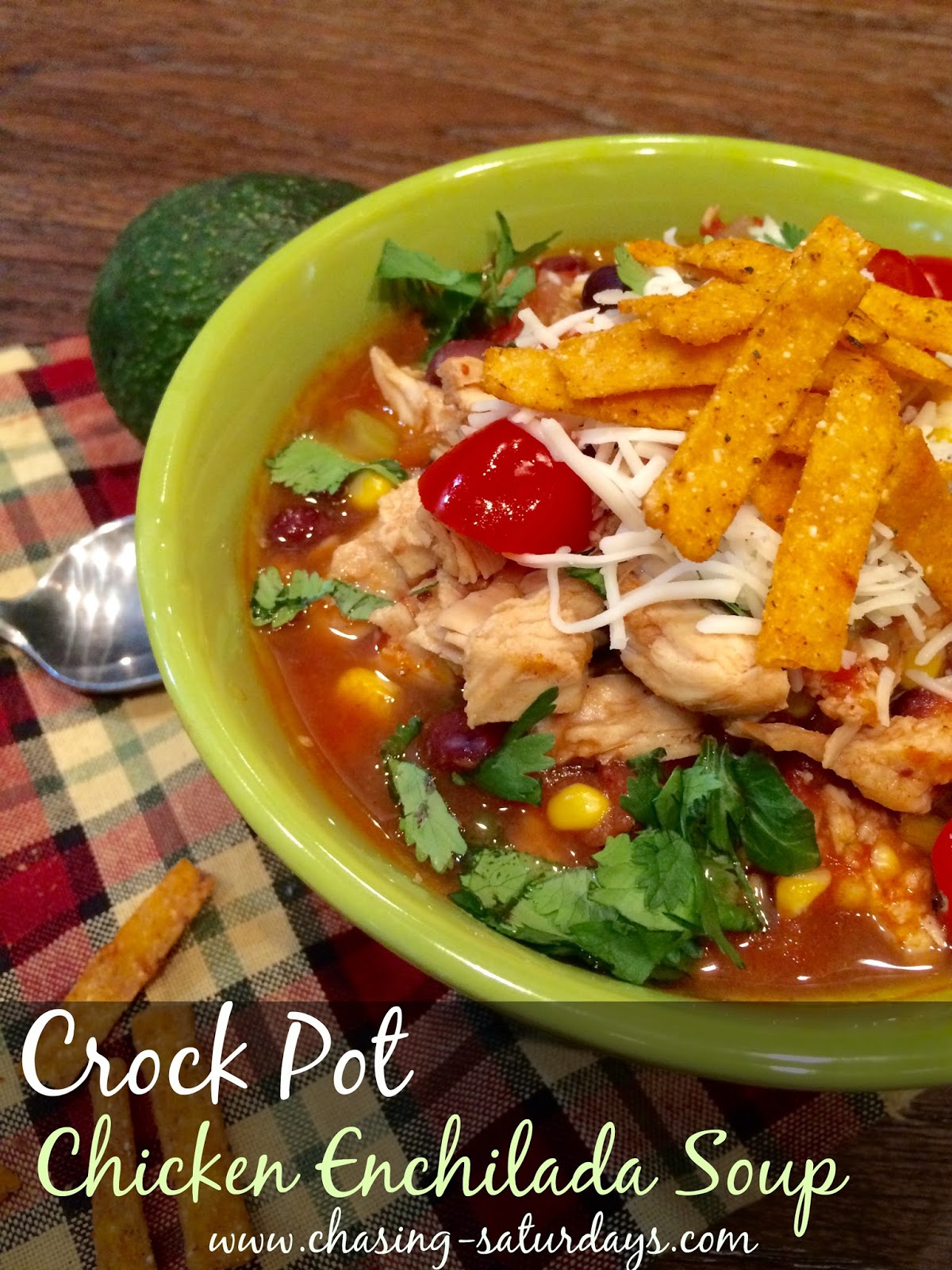 Chasing Saturdays Crock Pot Chicken Enchilada Soup Chasing Saturdays Crock Pot Chicken Enchilada Soup
