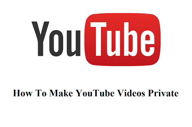 How To Make YouTube Videos Private