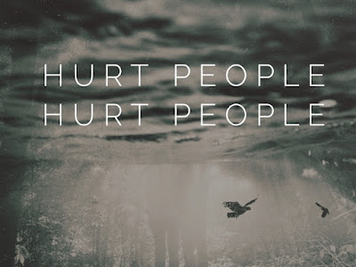 Hurt people hurt people.