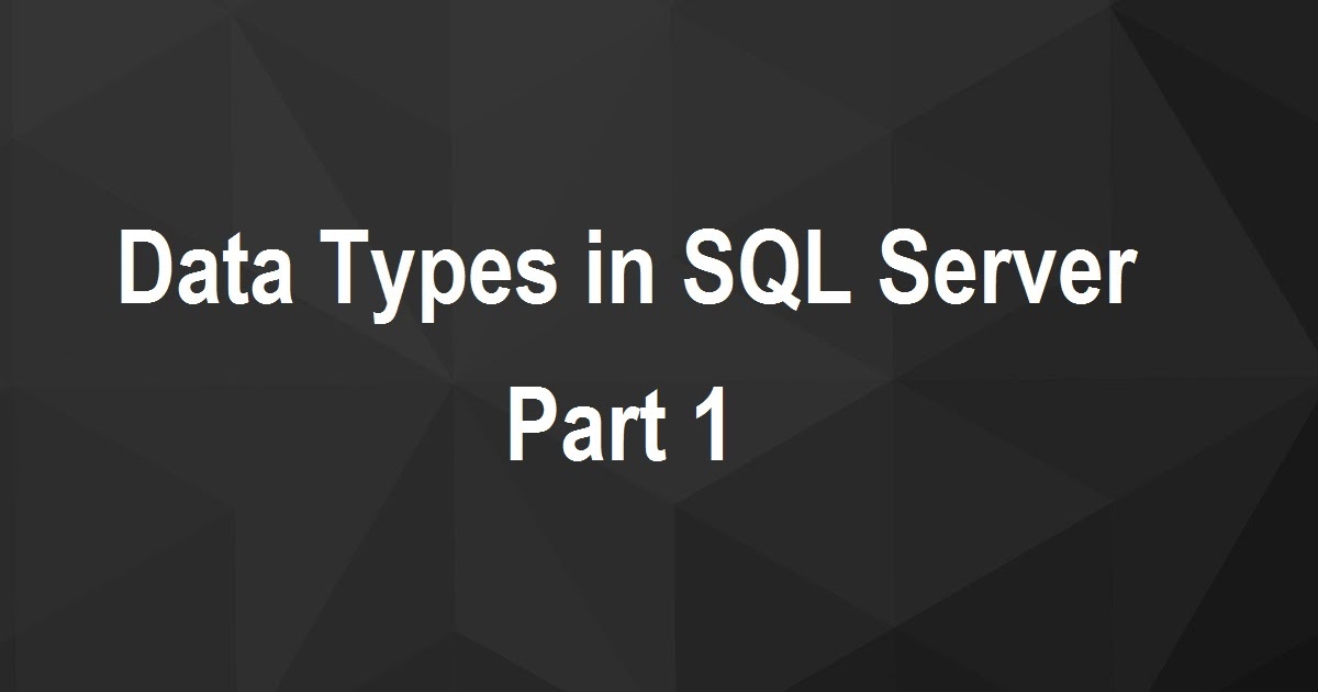 SQL Server: Data Types - Part 1 - H Y R Tutorials
