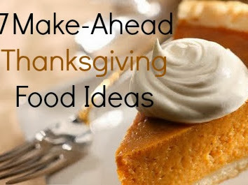 7 Make Ahead Thanksgiving Food Ideas