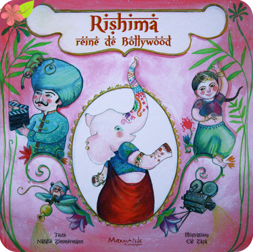 "Rishima reine de Bollywood" de Nathalie Zimmermann et Cat Zaza