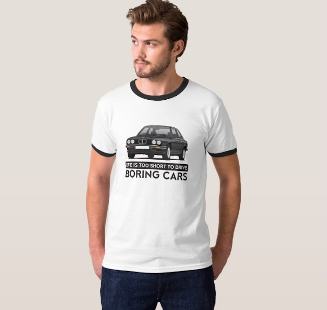 Life is too short to drive boring cars, BMW E30 t-shirt