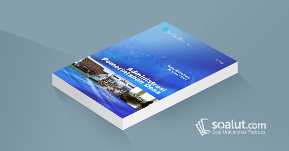 Soal Ut Terbaru Soal Ujian Ut Ilmu Administrasi Negara Adpu4340 Administrasi Pemerintahan Desa Dilengkapi Kunci Jawaban