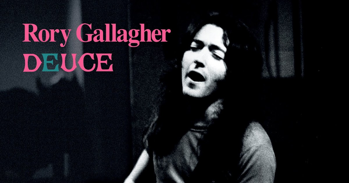 Sounds Good, Looks Good... "Deuce" by RORY GALLAGHER (January 2012