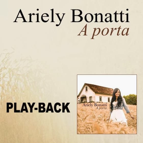 Ariely Bonatti - A Porta - Playback 2014