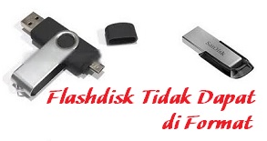 Tips Cara Memperbaiki Flashdisk Yang Tidak Bisa di Format Tips Cara Memperbaiki Flashdisk Yang Tidak Bisa di Format