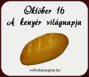 Október 16 - A kenyér világnapja