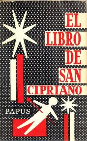 Expediente Oculto: EL LIBRO DE SAN CIPRIANO (SOBRE RITUALES DE MAGIA)