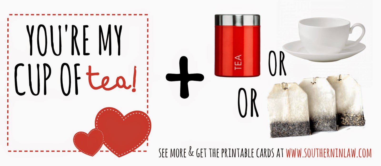 You're my cup of tea - valentines gift idea for tea lovers - Punny Valentines Gift Ideas Free Printable Valentines Cards