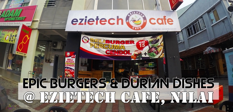 Ezietech Cafe, Cendol Durian, Port Durian, Kopi Gantang, Rawlins Eats, Ezietech Cafe Nilai, American Classic Cheese Burger, byrawlins, Rawlins GLAM