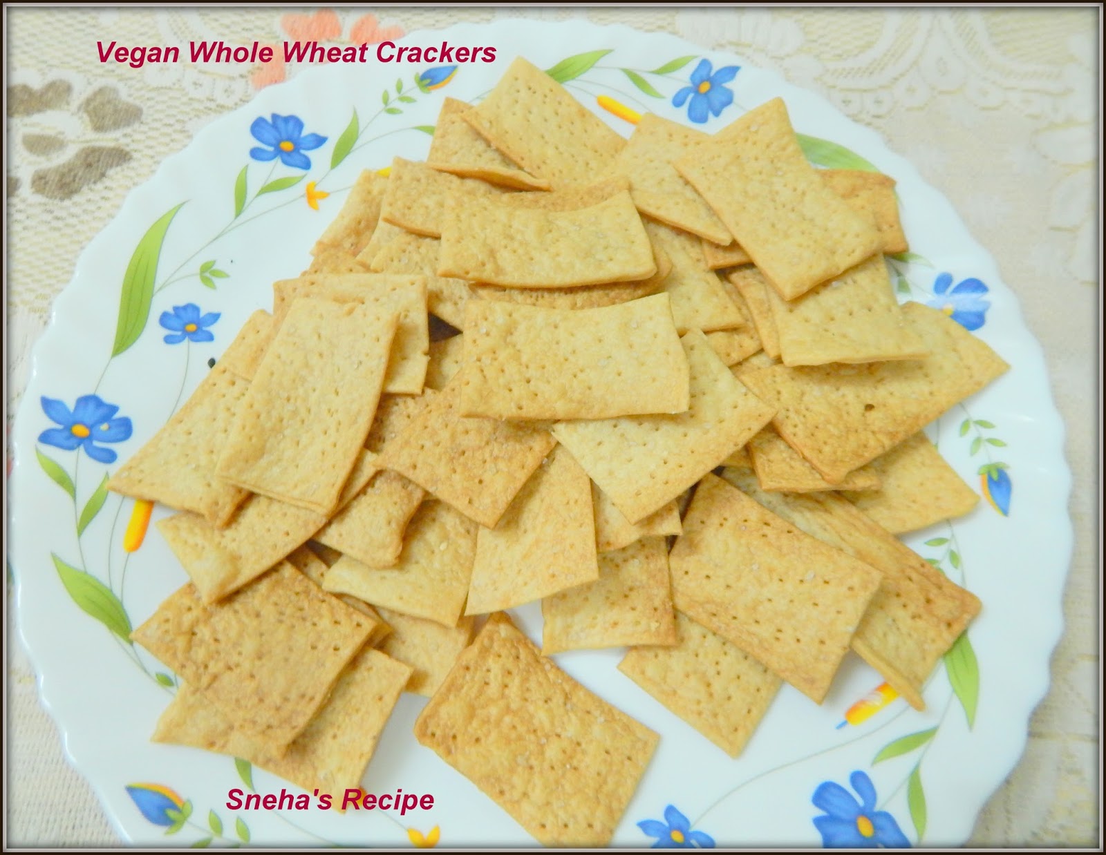 Vegan Whole Wheat CrackersBreadBakers Sneha's Recipe