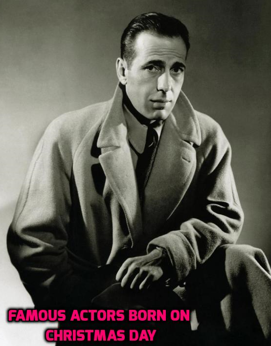 Totul despre cinematografie Show business famous people born on Christmas Day