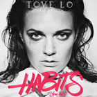 The 100 Best Songs Of The Decade So Far: 13. Tove Lo - Habits (Stay High) [Hippie Sabotage Remix]