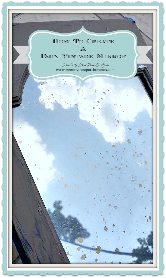 From My Front Porch To Yours How To Create a Faux Vintage Mirror on Glass