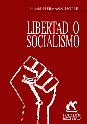 Hoppe: Libertad o socialismo