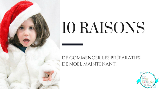 10 raisons de commencer les préparatifs de Noël Maintenant! - Etre 10 raisons de commencer les préparatifs de Noël Maintenant! - Etre
