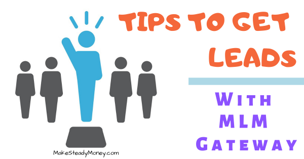tips to get leads with MLM Gateway