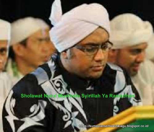 Sholawat Nurul Musthofa Syirillah Ya Ramadhan