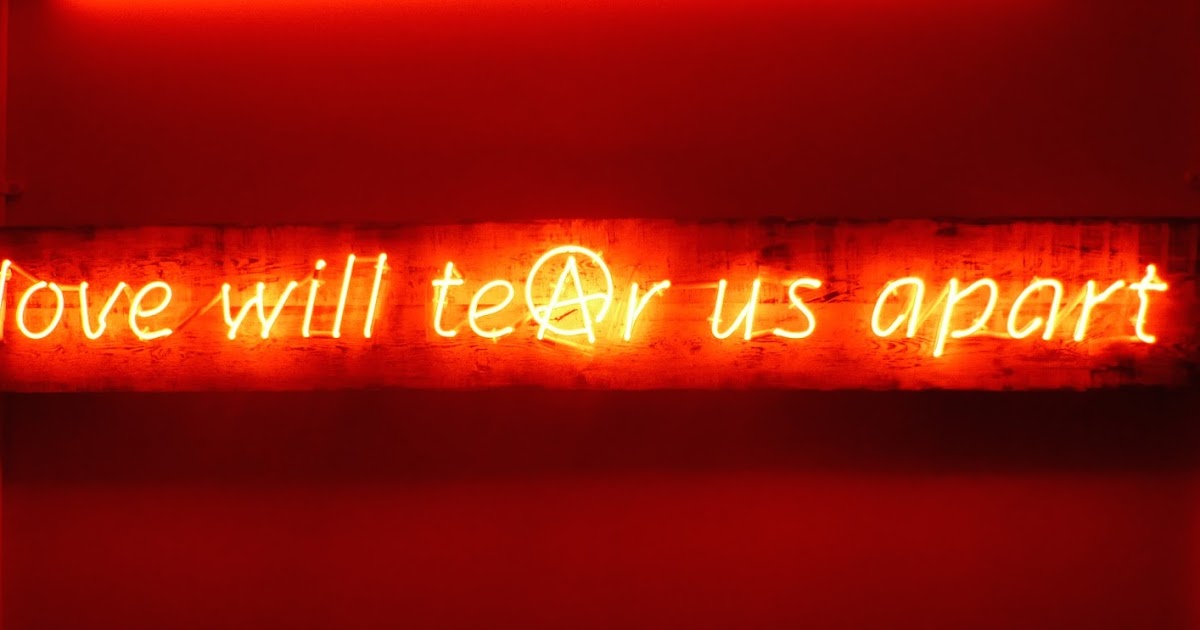 Love will tear us apart