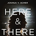 Interview with Joshua V. Scher, author of Here & There