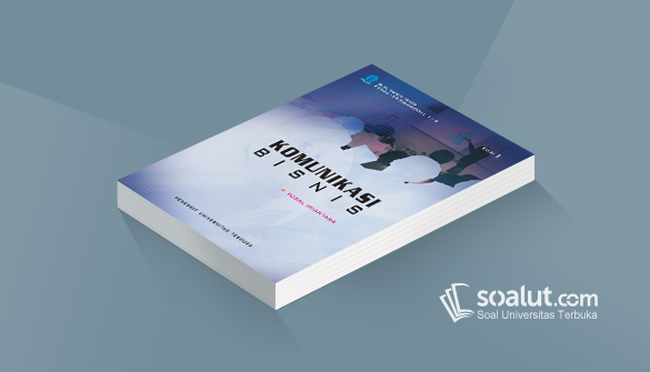 Soal Ujian Ut Akuntansi Ekma4159 Komunikasi Bisnis Dan Kunci Jawaban