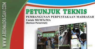 Juknis Bantuan Pembangunan Perpustakaan Madrasah (MI, MTs, Dan MA) Tahun 2016