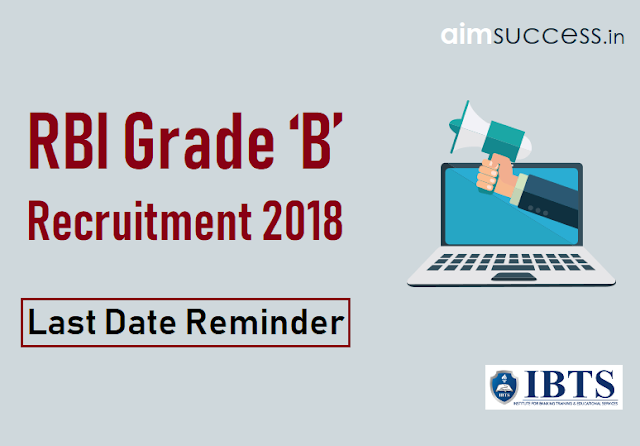 RBI Grade ‘B’ Recruitment 2018 – Last Date Reminder