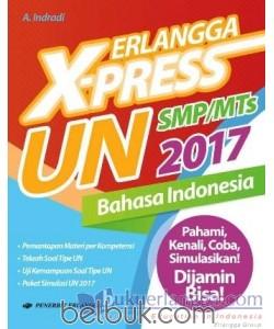 Erlangga X-Press UN Bahasa Indonesia untuk SMP/MTs 2017