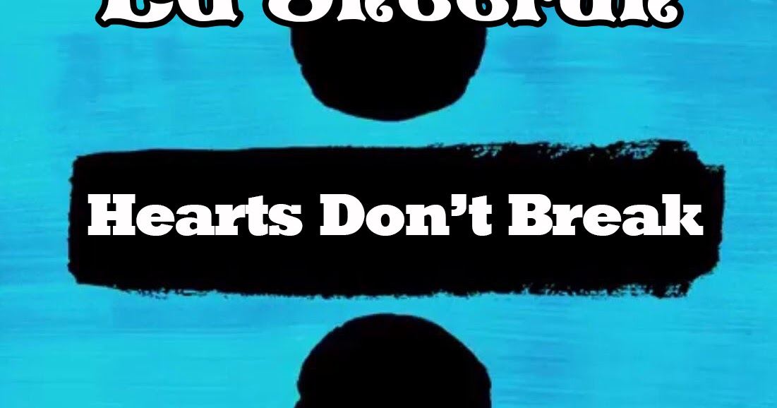 HEARTS DON'T BREAK AROUND HERE ED SHEERAN (DIVIDE ALBUM) Piano