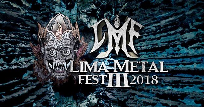 Lima Metal Fest 2018 Una tercera edición que promete un gran cartel de